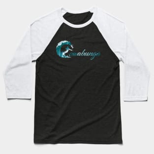 Cowabunga surfing design. Baseball T-Shirt